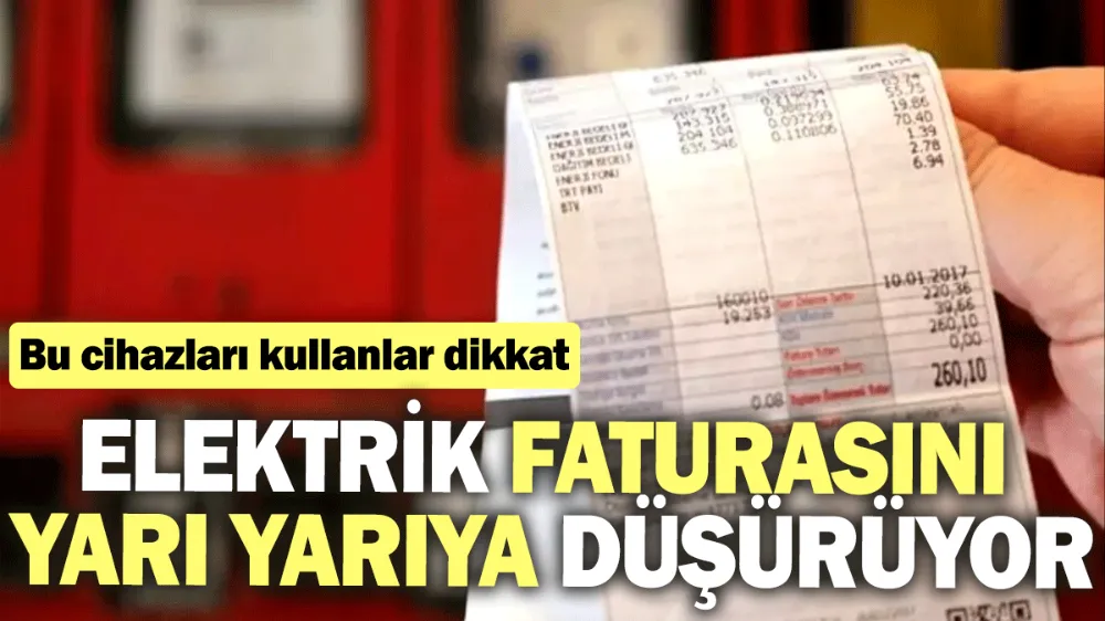 Elektrik faturasını yarı yarıya düşürüyor