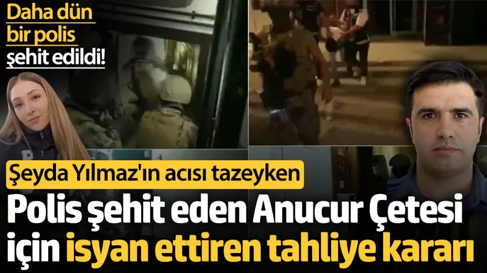 Polis şehit eden Anucur Çetesi için isyan ettiren tahliye kararı!