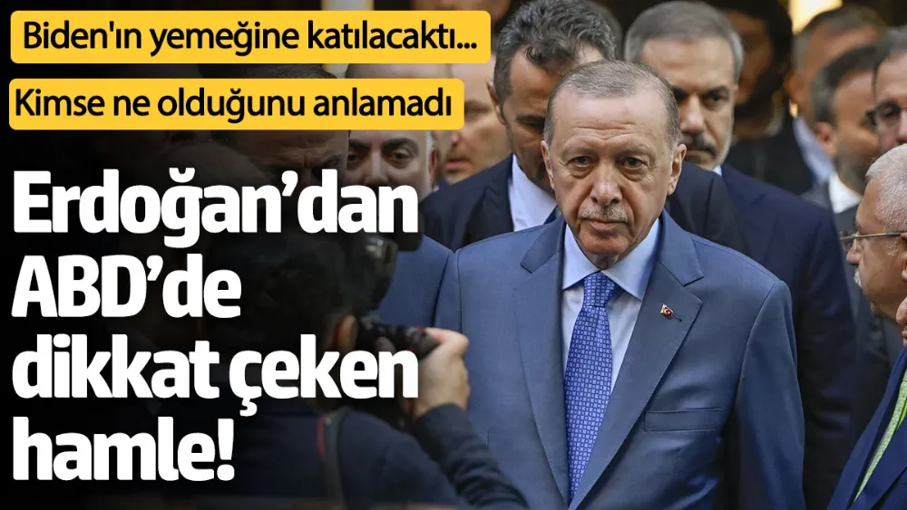  Erdoğan’dan ABD’de dikkat çeken hamle!