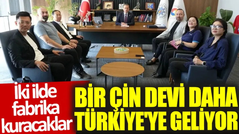 Bir Çin devi daha Türkiye