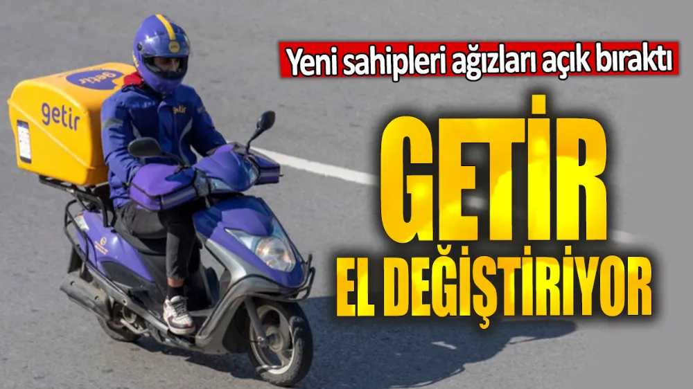 Getir el değiştiriyor...