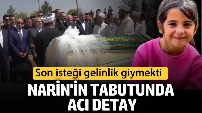 Narin’in tabutunda acı detay. Son isteği gelinlik giymekti