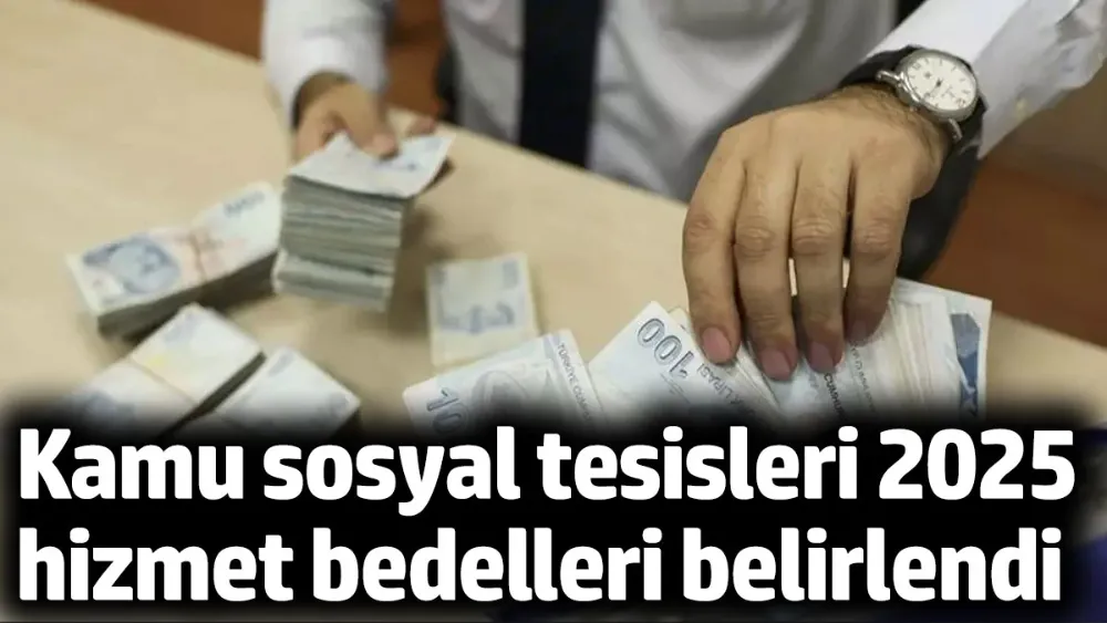 Kamu sosyal tesisleri 2025 hizmet bedelleri belirlendi