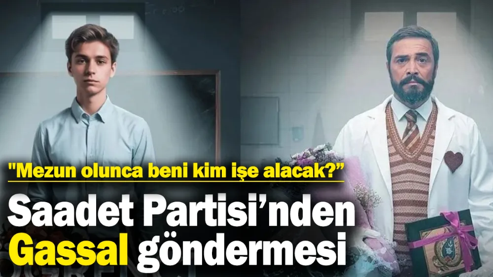 Saadet Partisi’nden Gassal göndermesi!