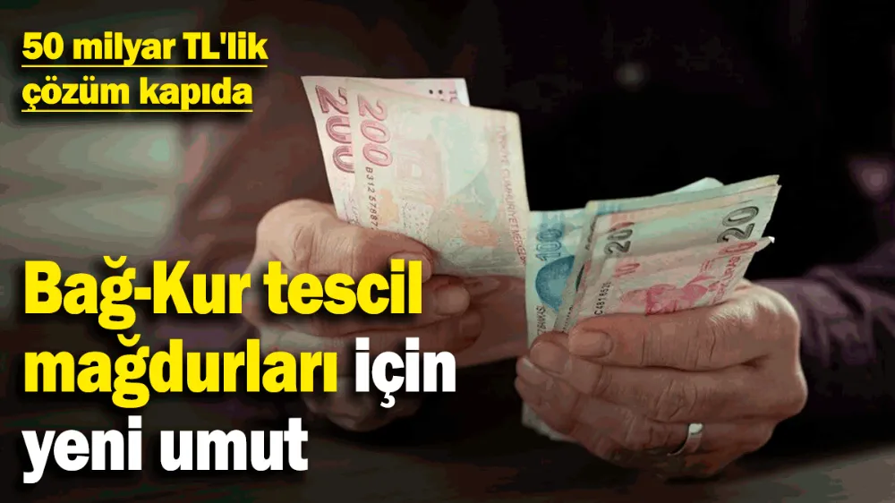 Bağ-Kur tescil mağdurları için yeni umut! 