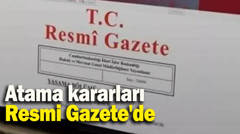 Atama kararları Resmi Gazete