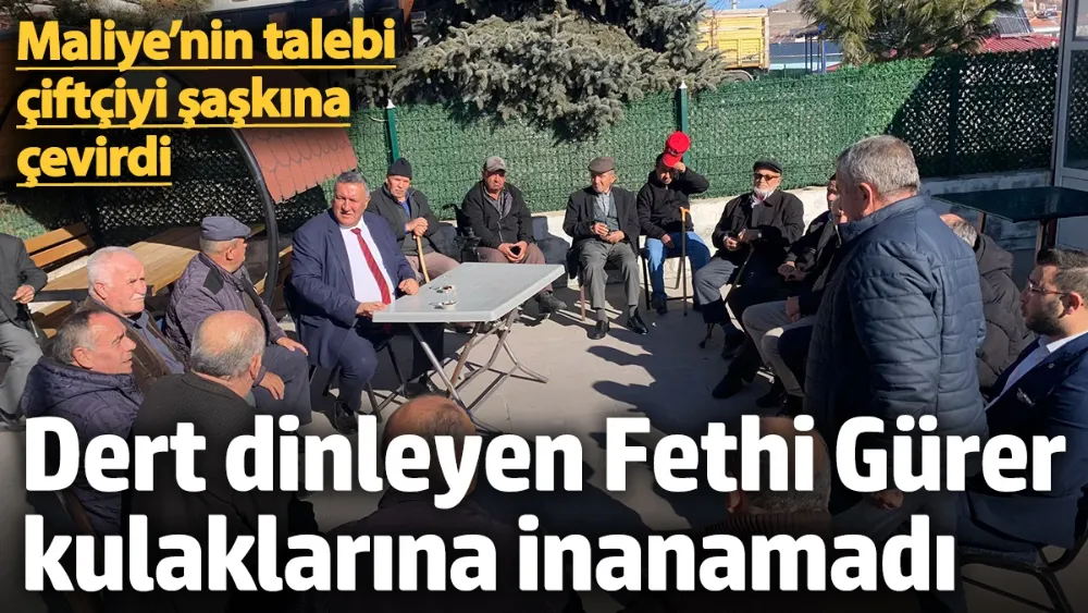 Maliye’nin talebi çiftçiyi şaşkına çevirdi! 