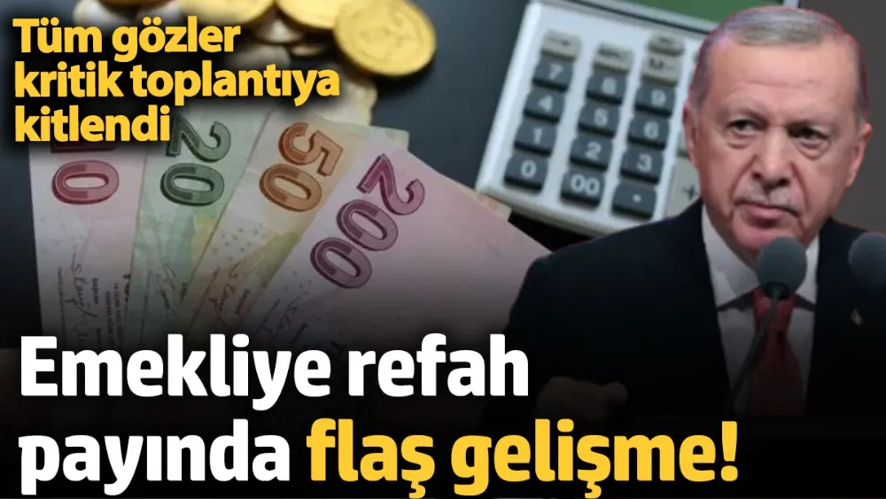 Emekliye refah payında flaş gelişme! 