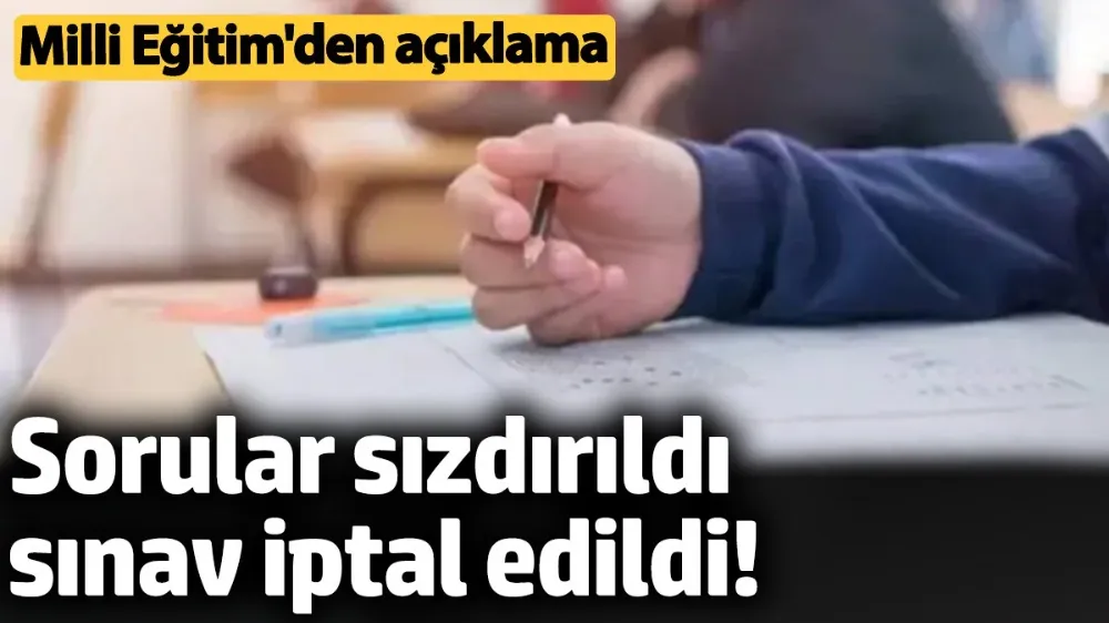 Sorular sızdırıldı sınav iptal edildi! 