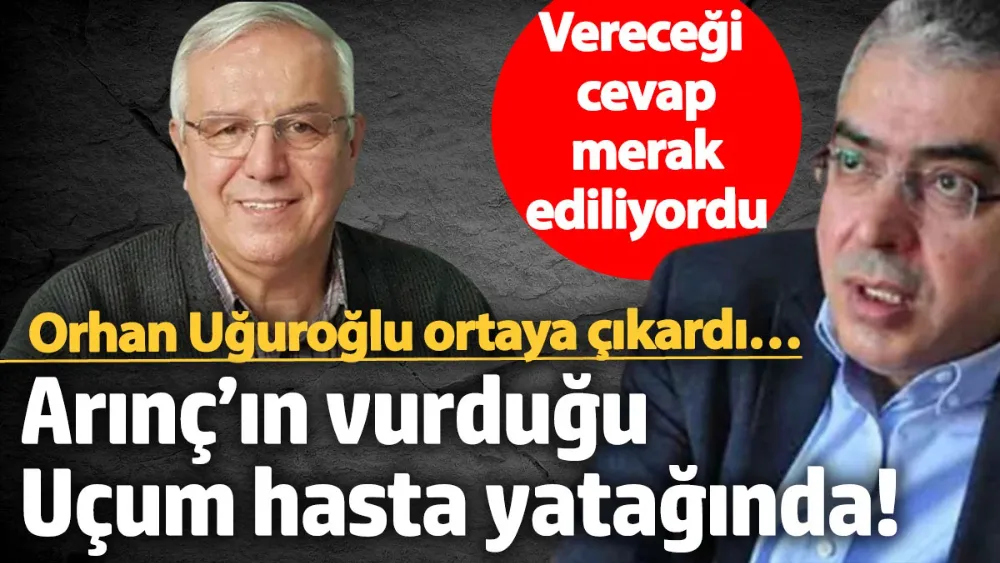 Bülent Arınç’ın vurduğu Mehmet Uçum hasta yatağında!