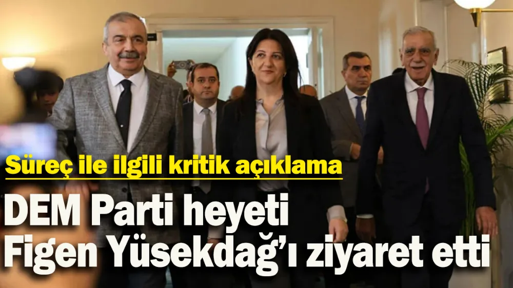 DEM Parti heyeti Figen Yüsekdağ’ı ziyaret etti