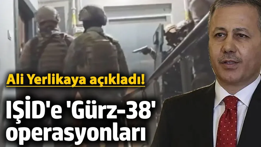  IŞİD terör örgütüne ’Gürz-38’ operasyonları