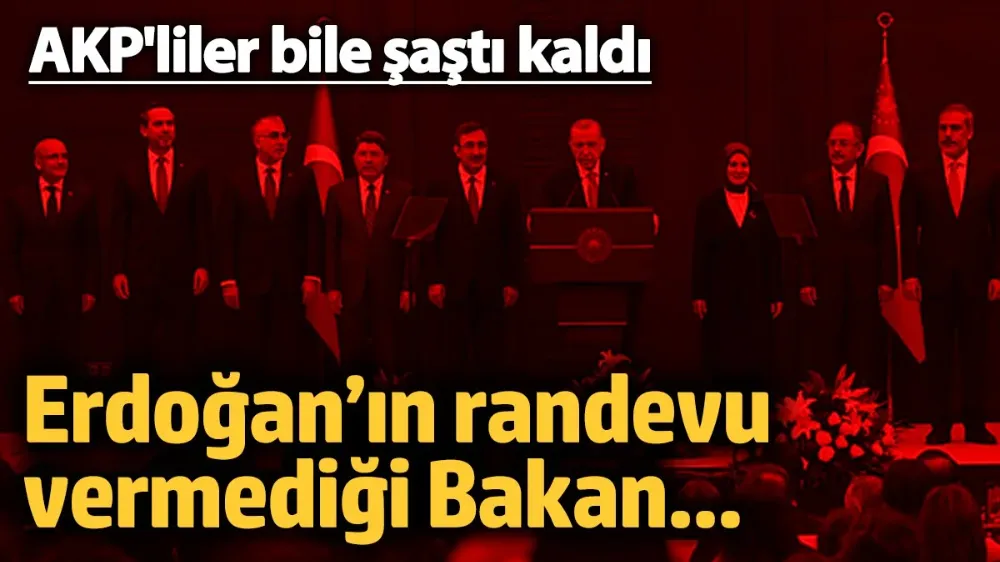 Erdoğan’ın haftalardır randevu vermediği Bakan... 