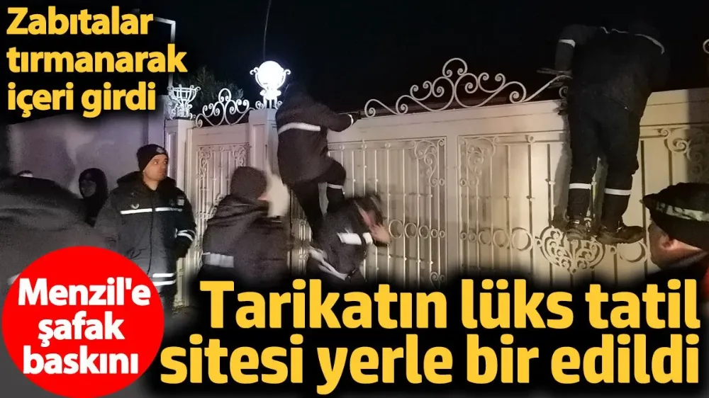 Tarikatın lüks tatil sitesi yerle bir edildi. 