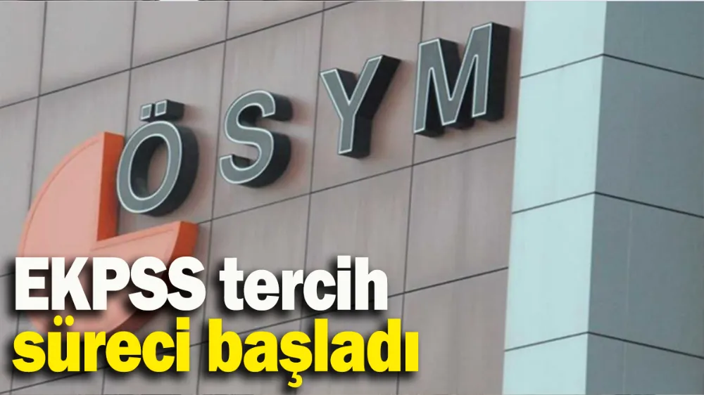 EKPSS tercih süreci başladı