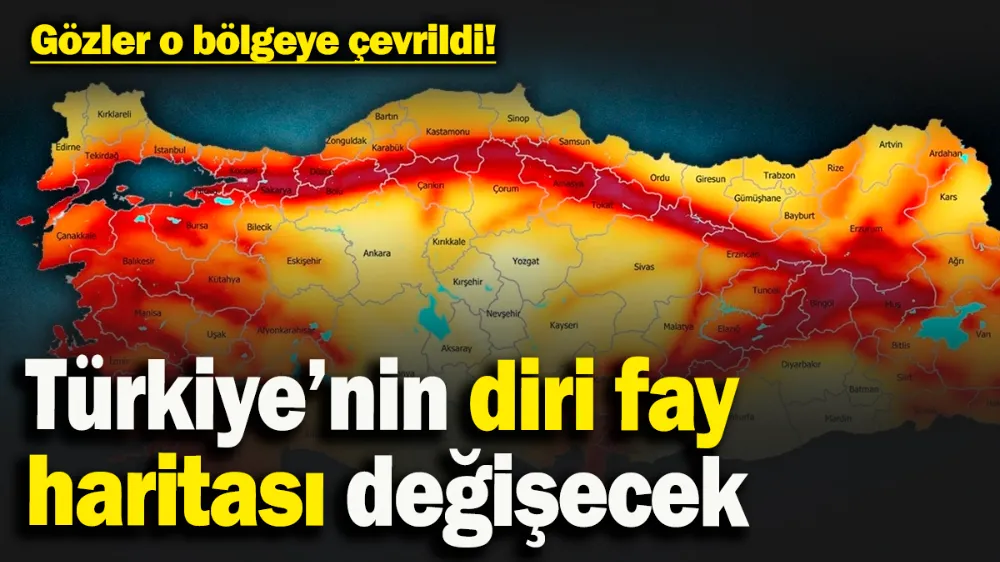 Türkiye’nin diri fay haritası değişecek