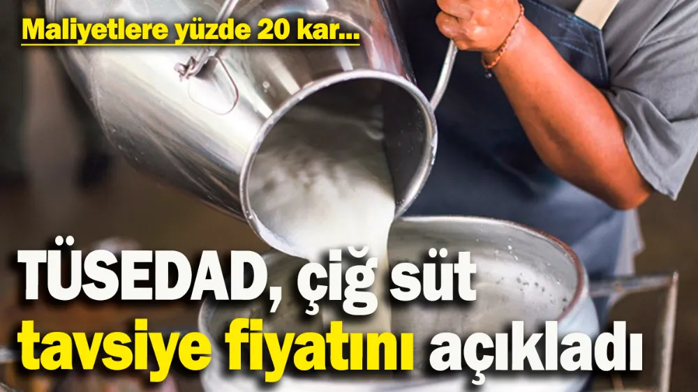 TÜSEDAD, çiğ süt tavsiye fiyatını açıkladı! 