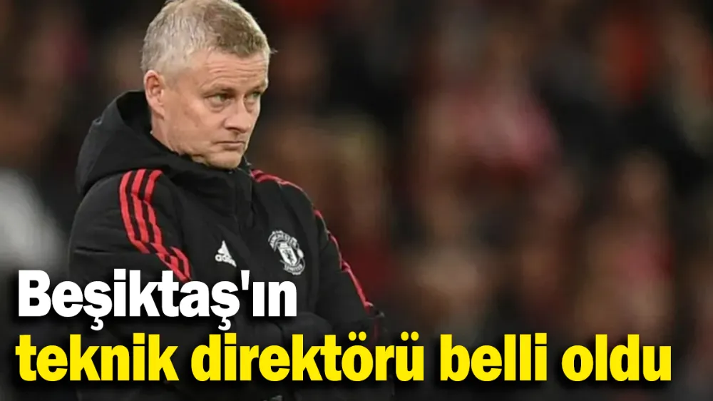 Beşiktaş, Ole Gunnar Solskjaer ile prensipte anlaştı