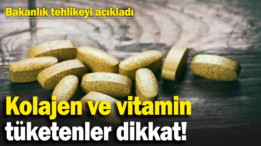 Hasta olmamak için kolajen ve vitamin tüketenler dikkat! 