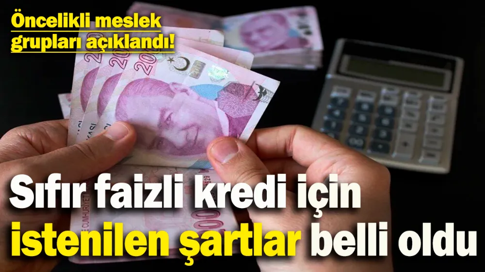 Halkbank’tan sıfır faizli kredi için istenilen şartlar neler? 