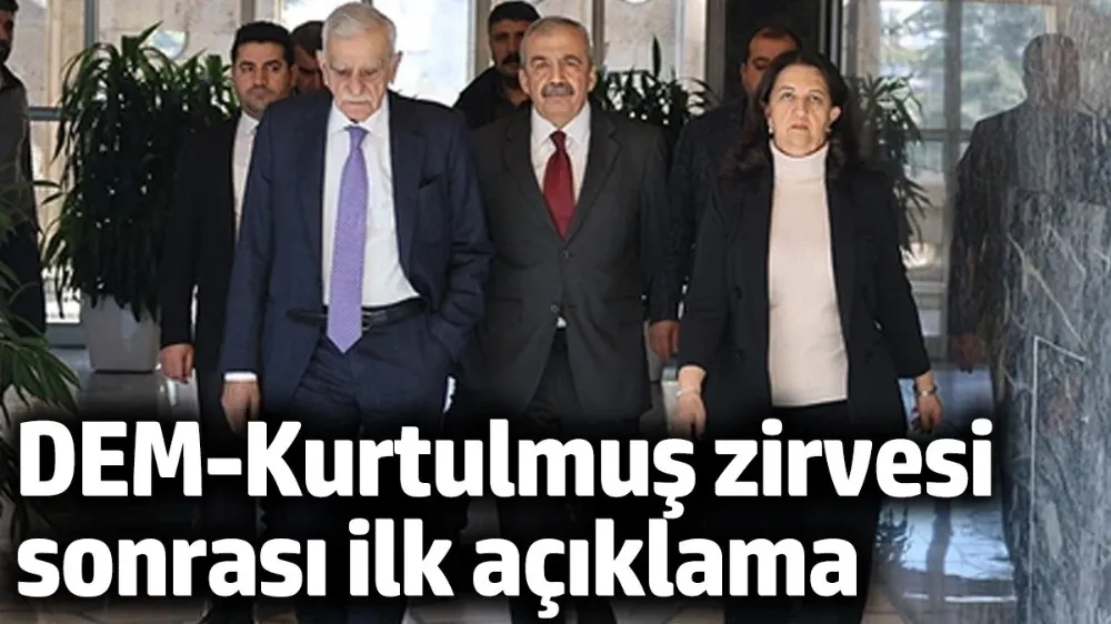 DEM Parti ile Numan Kurtulmuş görüşmesi sonrası ilk açıklama geldi