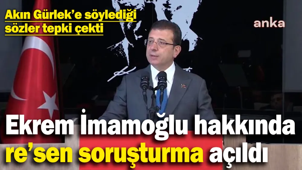 Ekrem İmamoğlu’na soruşturma açıldı