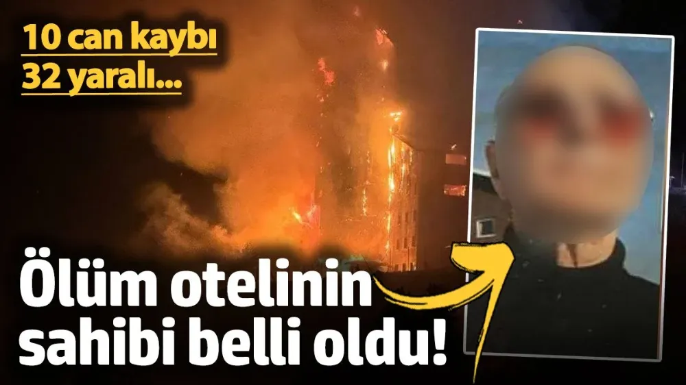 Ölüm otelinin sahibi belli oldu: 10 kişi can verdi 32 kişi de yaralandı