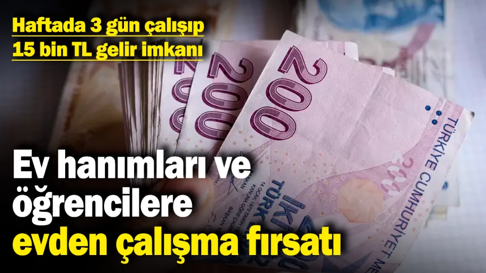 Ev hanımları ve öğrencilere evden çalışma fırsatı! 