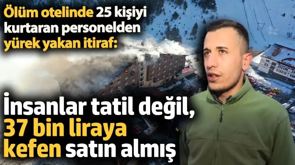 Ölüm otelinde 25 kişiyi kurtaran personelden yürek yakan itiraf