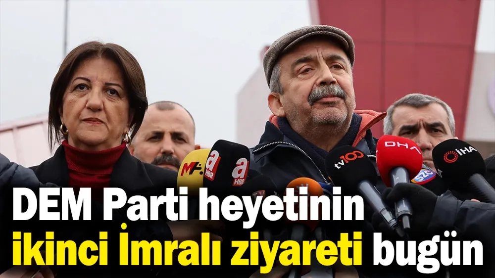 DEM Parti heyetinin ikinci İmralı ziyareti bugün