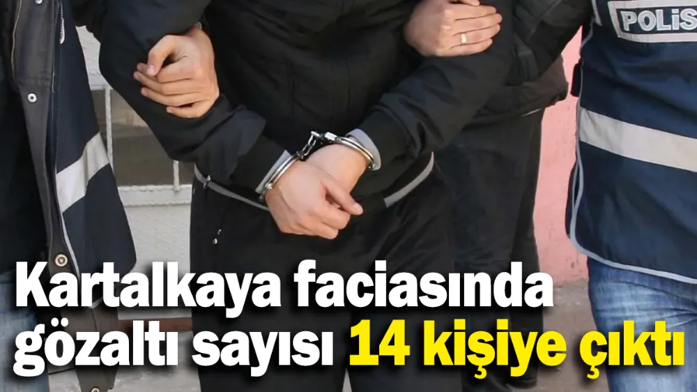 Kartalkaya faciasında gözaltı sayısı 14 kişiye çıktı