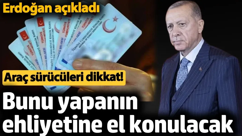 Araç sürücüleri dikkat! Erdoğan duyurdu