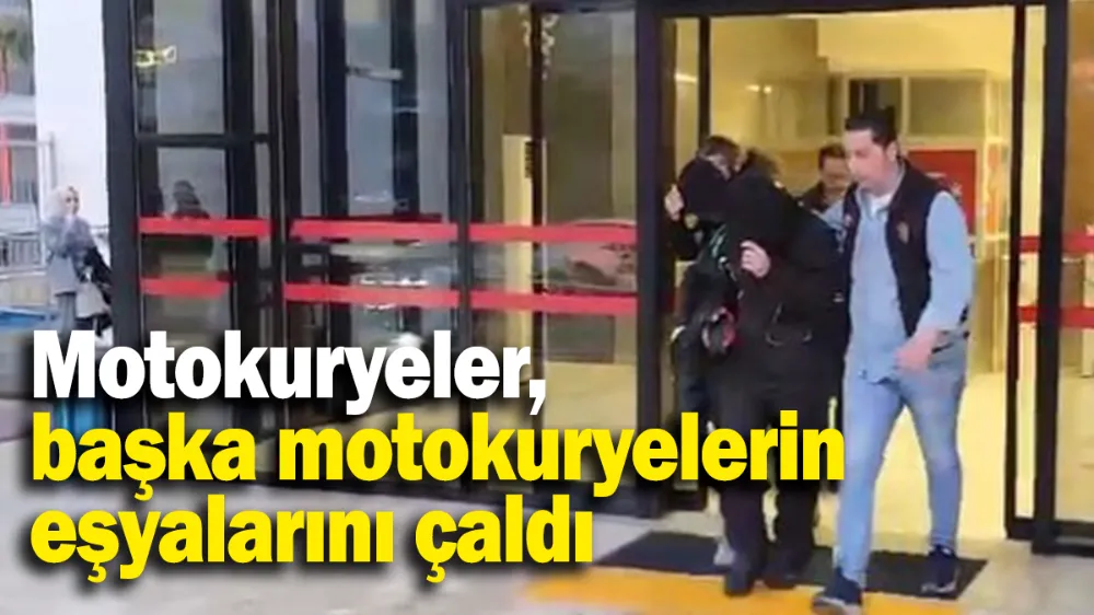 Motokuryeler, başka motokuryelerin eşyalarını çaldı