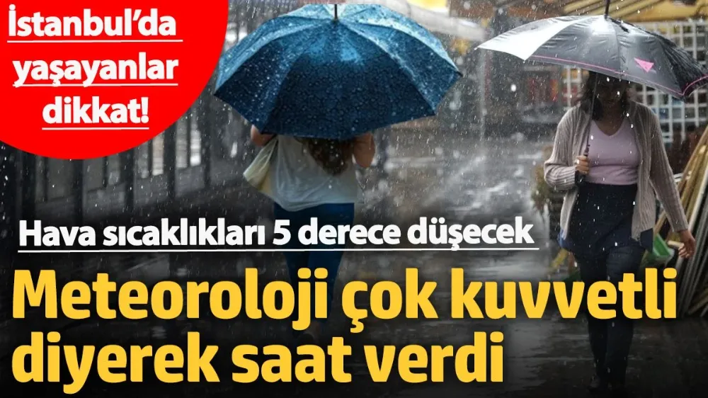 Hava sıcaklıkları 5 derece düşecek... 