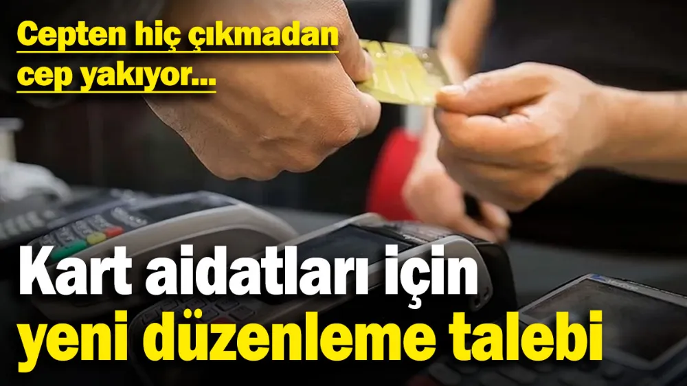 Kart aidatları için yeni düzenleme talebi! 