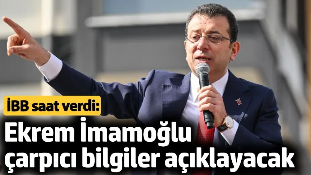 İBB Başkanı Ekrem İmamoğlu saat verdi...