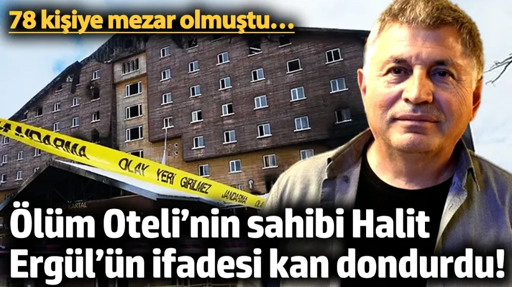 Ölüm Oteli’nin sahibi Halit Ergül’ün ifadesi kan dondurdu! 