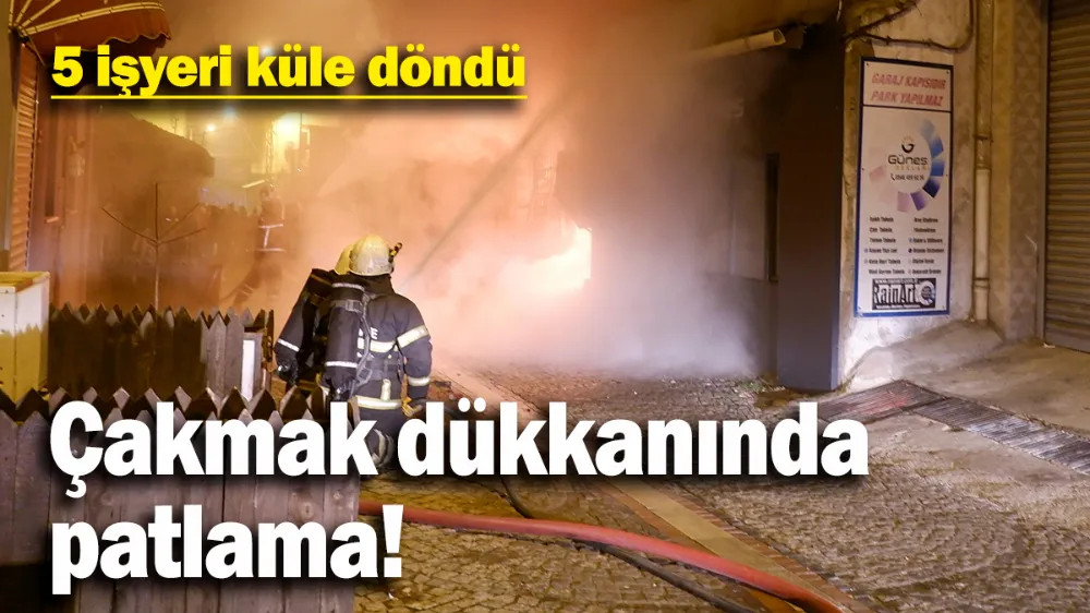 Çakmakçı dükkanı bomba gibi patladı