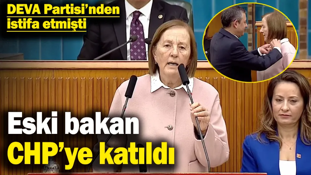 Eski bakan CHP’ye katıldı! 