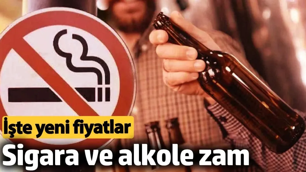 Sigara ve alkole ÖTV zammı.