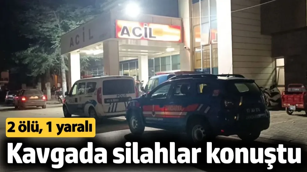 Kavgada Silahlar Konuştu...2 ölü, 1 yaralı