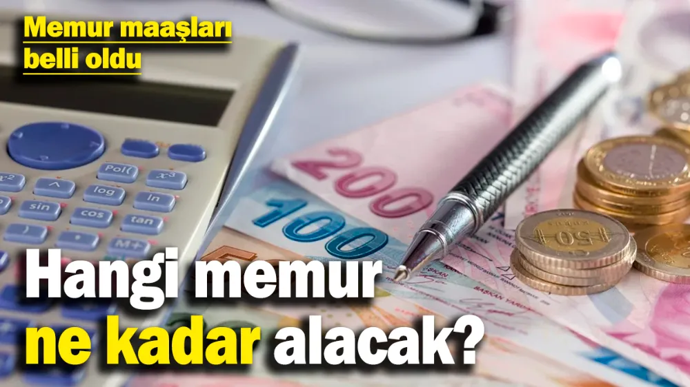 En düşük ve en yüksek memur maaşı belli oldu