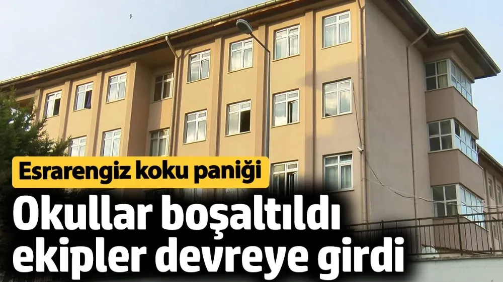 Esrarengiz koku nedeniyle iki okul boşaltıldı