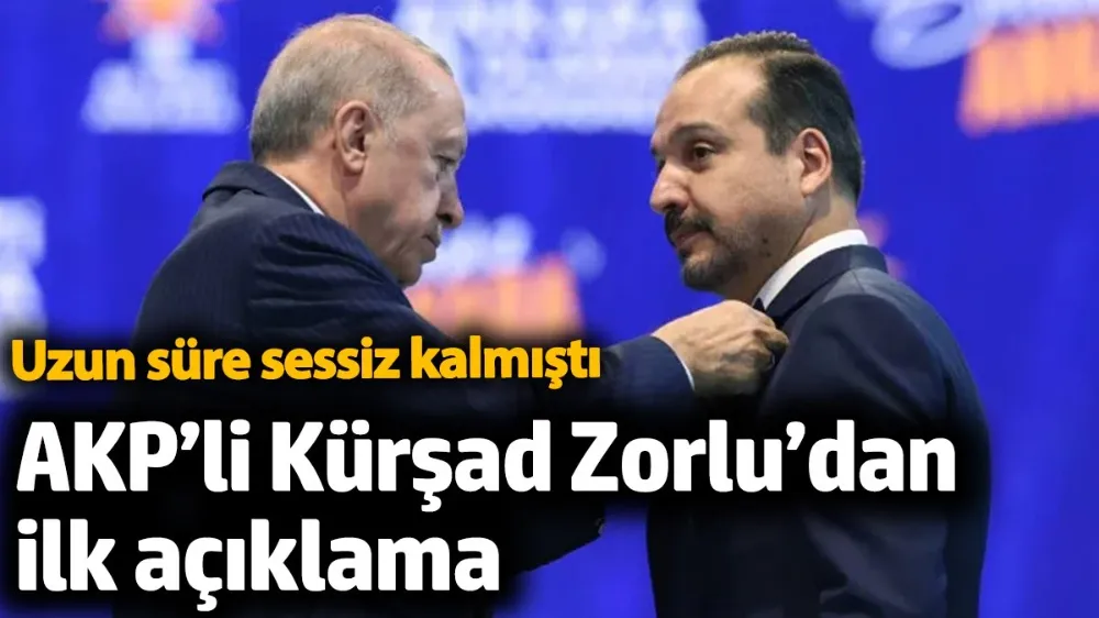 Çiçeği burnunda AKP’li Kürşad Zorlu’dan ilk açıklama. 