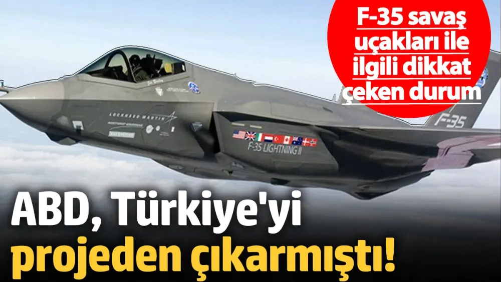 F-35 savaş uçakları ile ilgili dikkat çeken durum