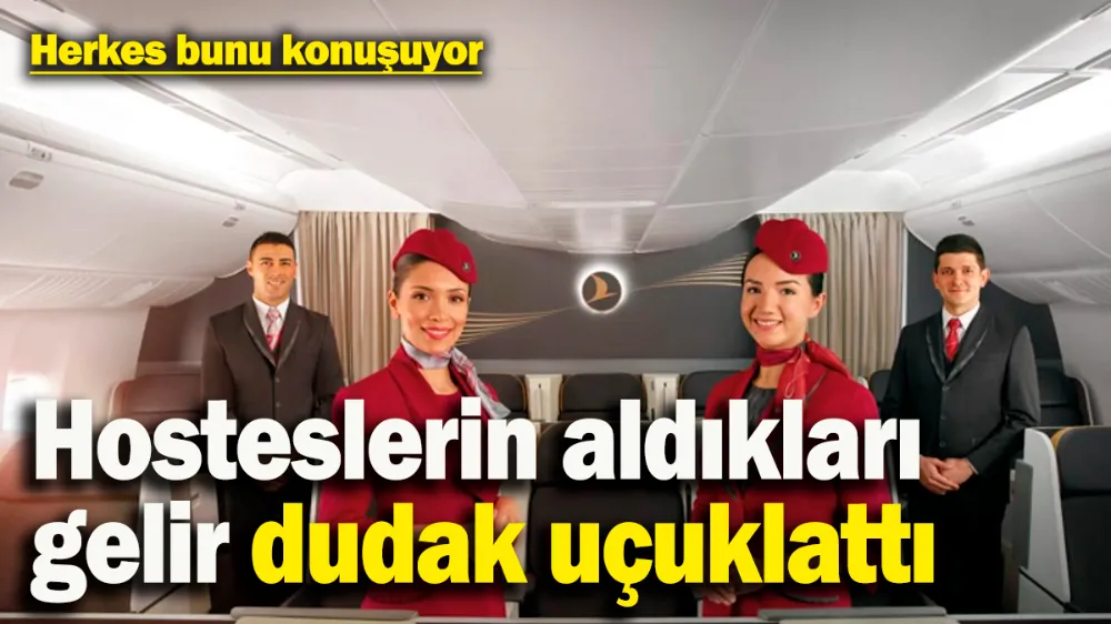 THY hosteslerinin 2025’teki maaşları belli oldu