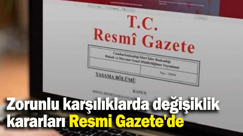 Zorunlu karşılıklarda değişiklik kararları Resmi Gazete