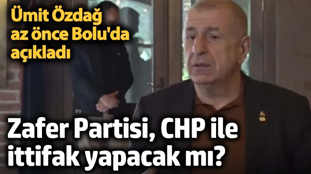 Zafer Partisi, CHP ile ittifak yapacak mı?