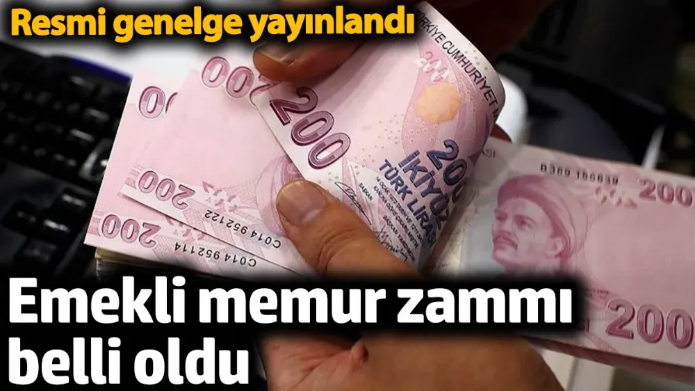 Emekli memur zammı belli oldu. 