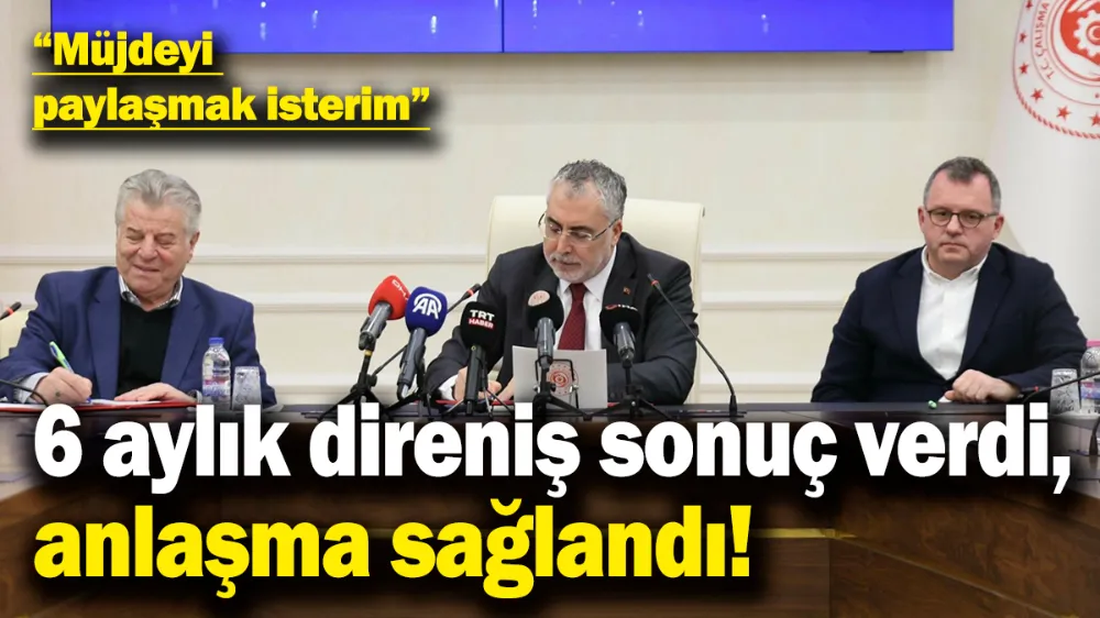 6 aylık direniş sonuç verdi, anlaşma sağlandı! 